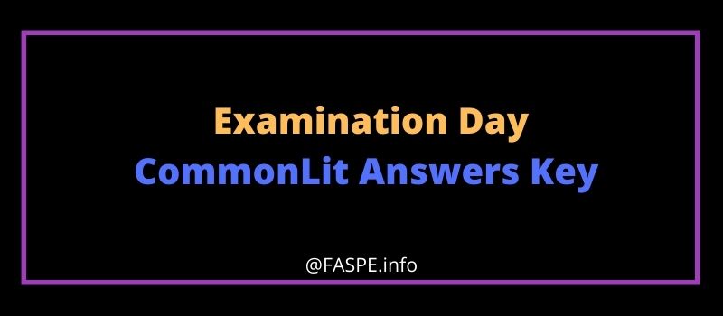 Examination Day CommonLit Answers Key
