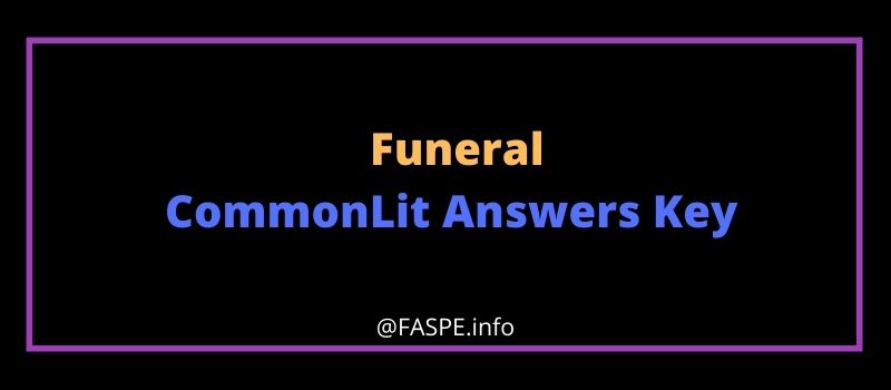 Funeral CommonLit Answers Key